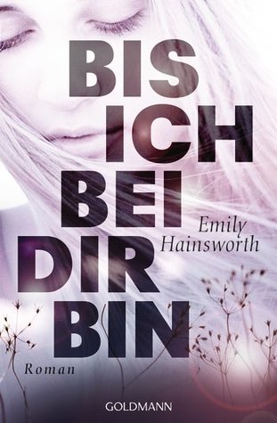 Bis ich bei dir bin (2013) by Emily Hainsworth