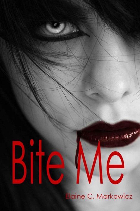 Bite Me by Elaine Markowicz