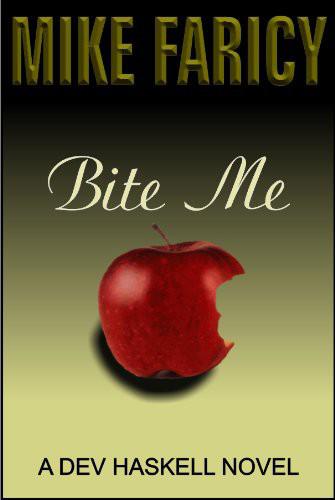 Bite Me (Devlin Haskell 3) by Faricy, Mike