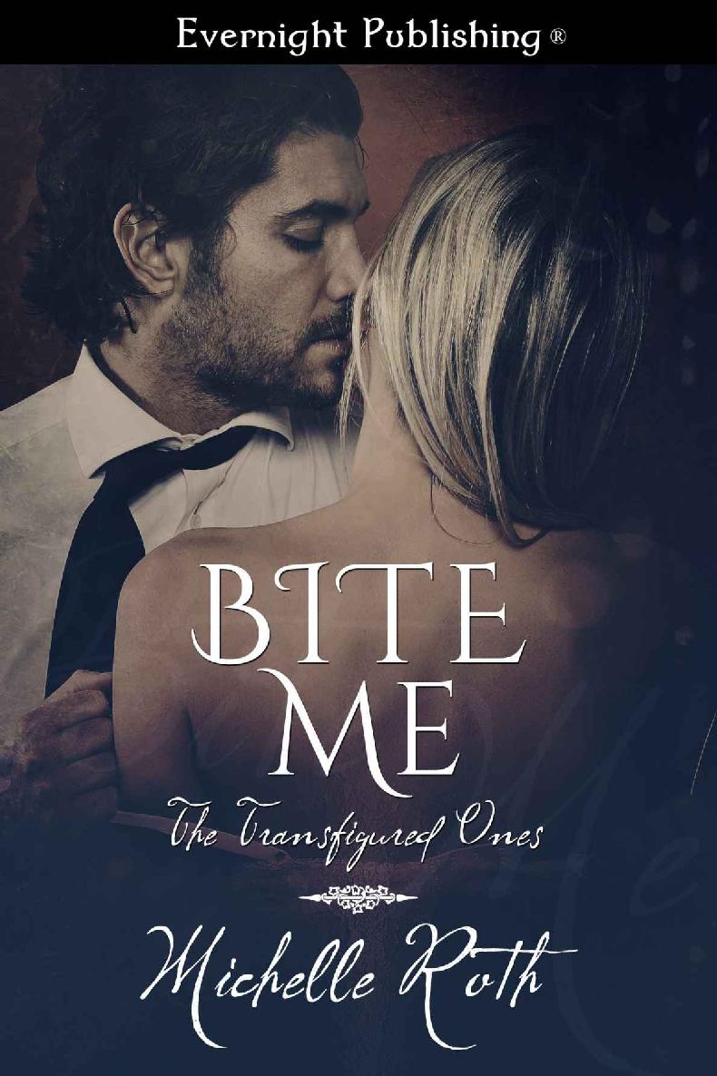 Bite Me (The Transfigured Ones Book 2) by Michelle Roth