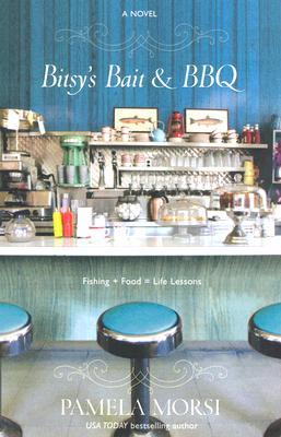 Bitsy's Bait & BBQ (2007) by Pamela Morsi