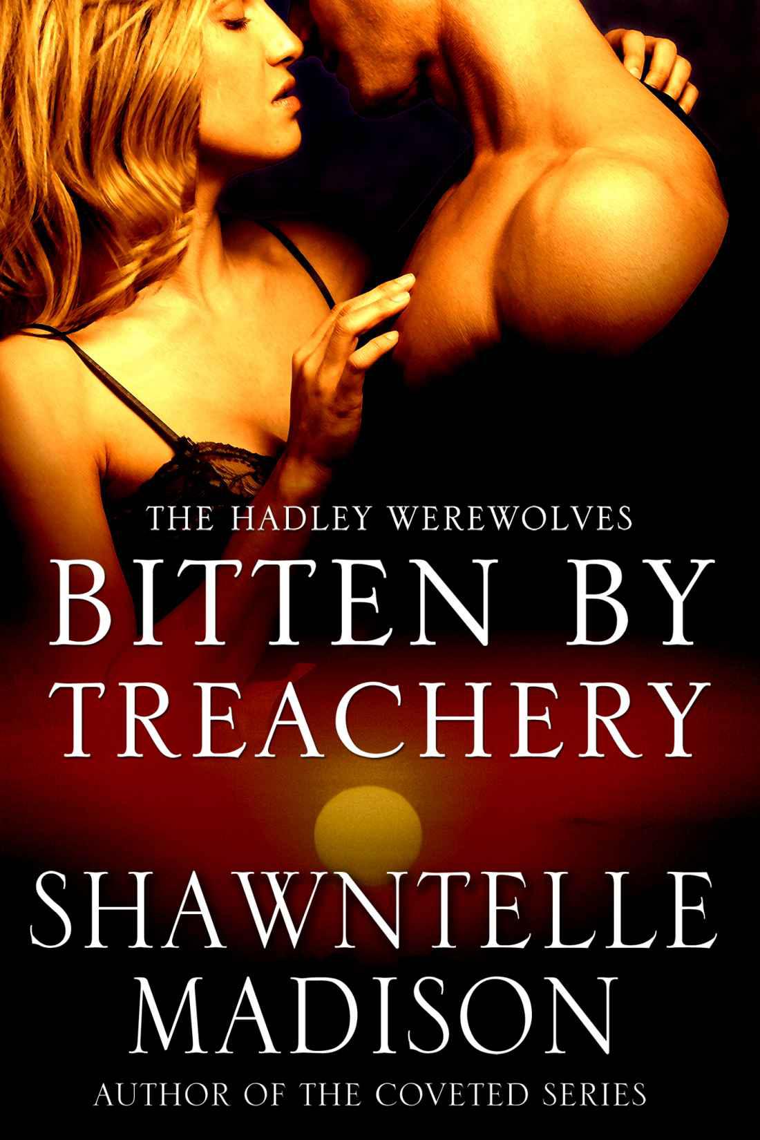 Bitten by Treachery (Hadley Werewolves) by Madison, Shawntelle