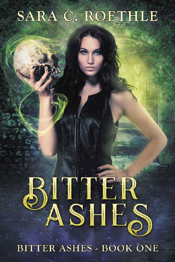 Bitter Ashes (Bitter Ashes Book 1) by Sara C. Roethle