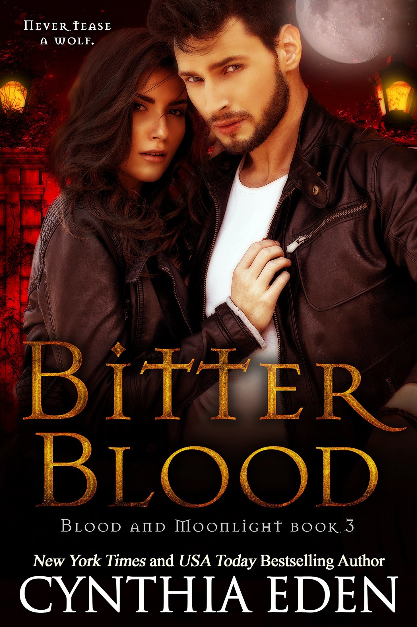 Bitter Blood (Blood and Moonlight Book 3) by Cynthia Eden