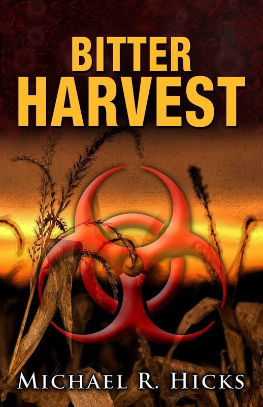 Bitter Harvest (Harvest Trilogy, Book 2) by Michael R. Hicks