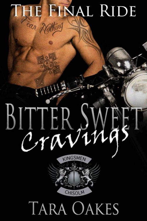 BITTER SWEET CRAVINGS (The Kingsmen MC Book 6) by Oakes, Tara