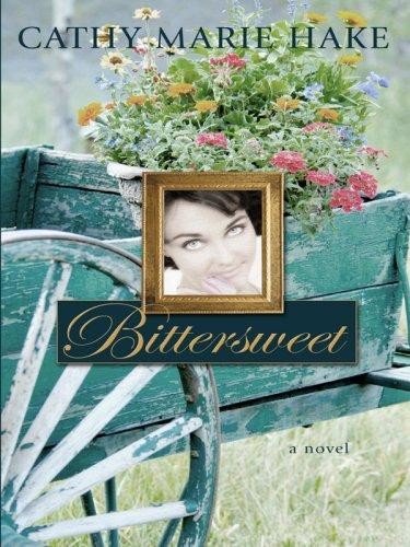 Bittersweet by Cathy Marie Hake