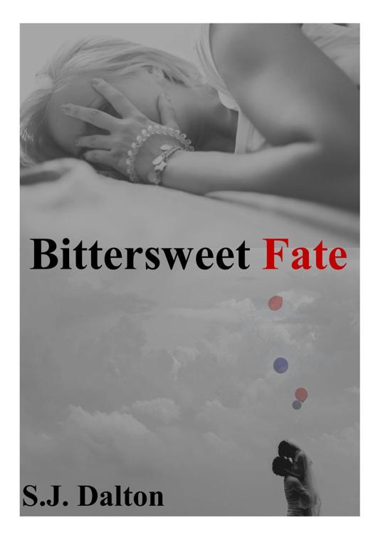 Bittersweet Fate by S.J.Dalton