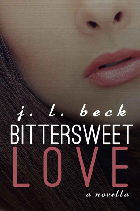 Bittersweet Love by J. L. Beck