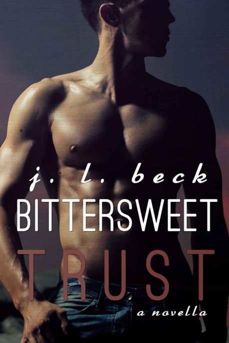 Bittersweet Trust by J. L. Beck