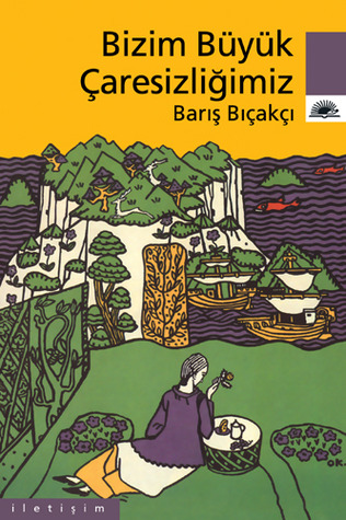 Bizim Büyük Çaresizliğimiz (2004) by Barış Bıçakçı