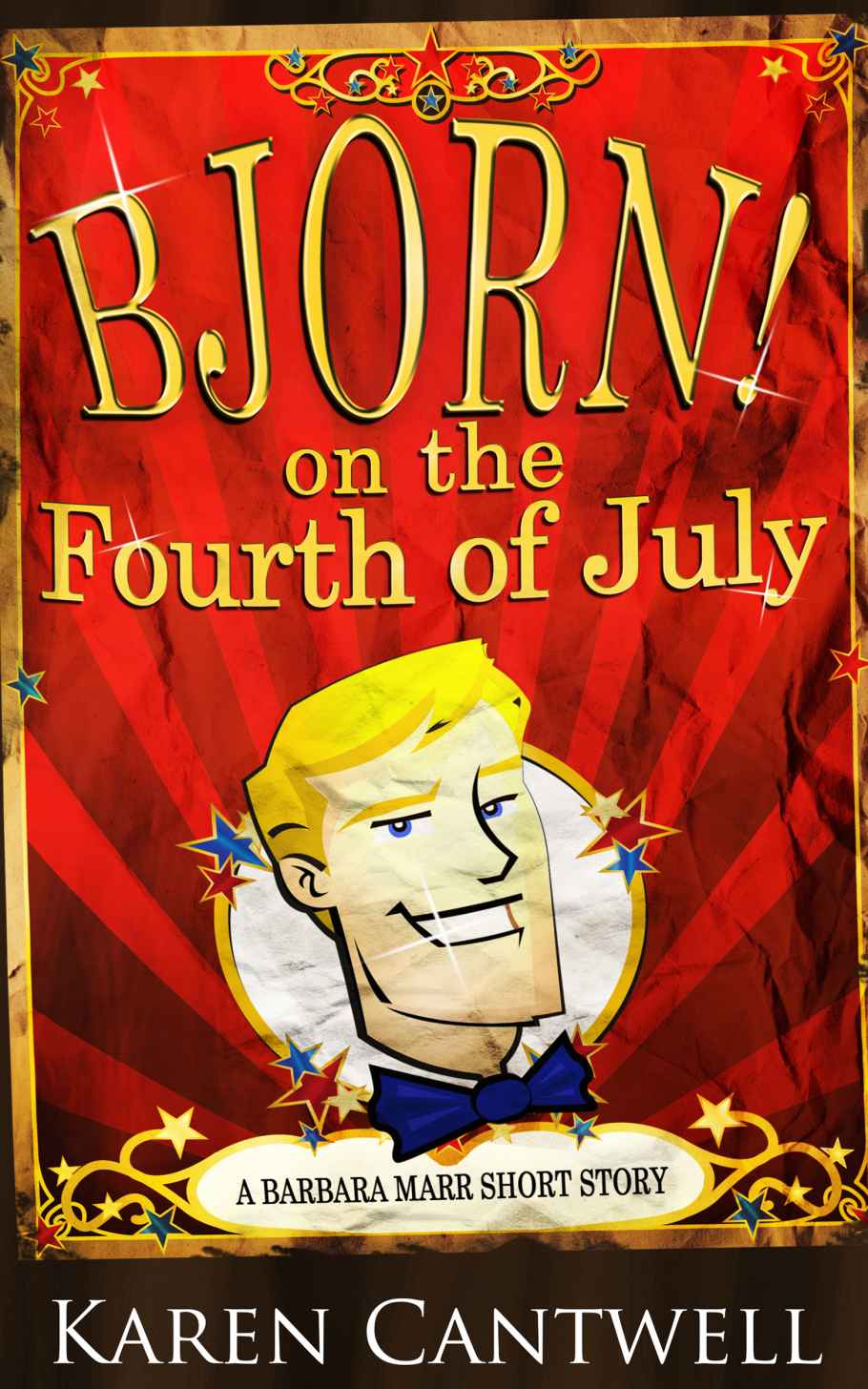 Bjorn! on the Fourth of July (A Barbara Marr Short Story) by Cantwell, Karen