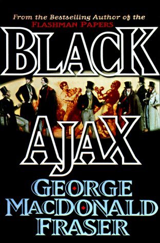 Black Ajax (1998) by George MacDonald Fraser