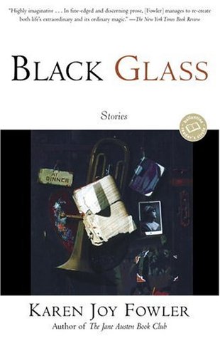 Black Glass (1999) by Karen Joy Fowler