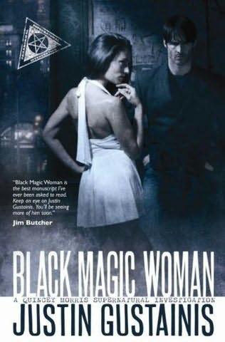 Black Magic Woman by Justin Gustainis