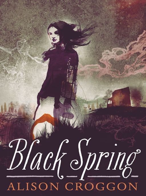 Black Spring by Alison Croggon