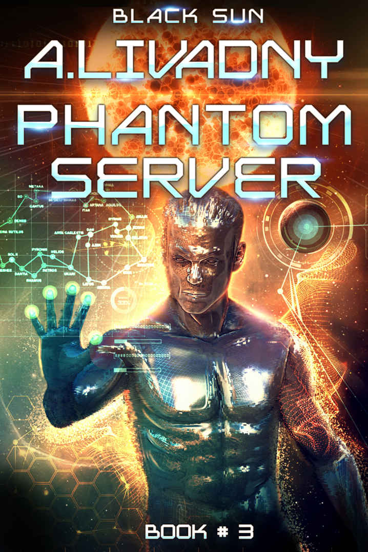 Black Sun (Phantom Server: Book #3) by Andrei Livadny