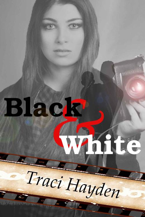 Black & White (Picture Perfect #1) by Traci Hayden