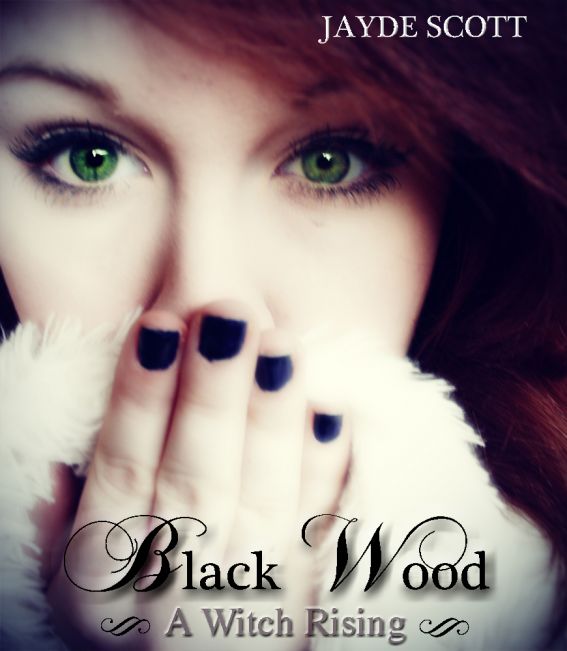 Black Wood (A Witch Rising) by Jayde Scott
