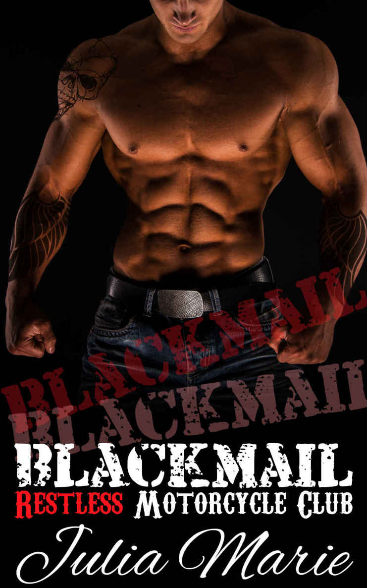 Blackmail (Restless Motorcycle Club Romance) by Julia Marie