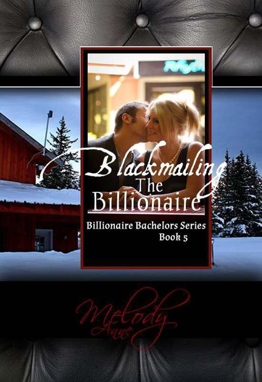 Blackmailing The Billionaire (Billionaire Bachelors - Book 5)