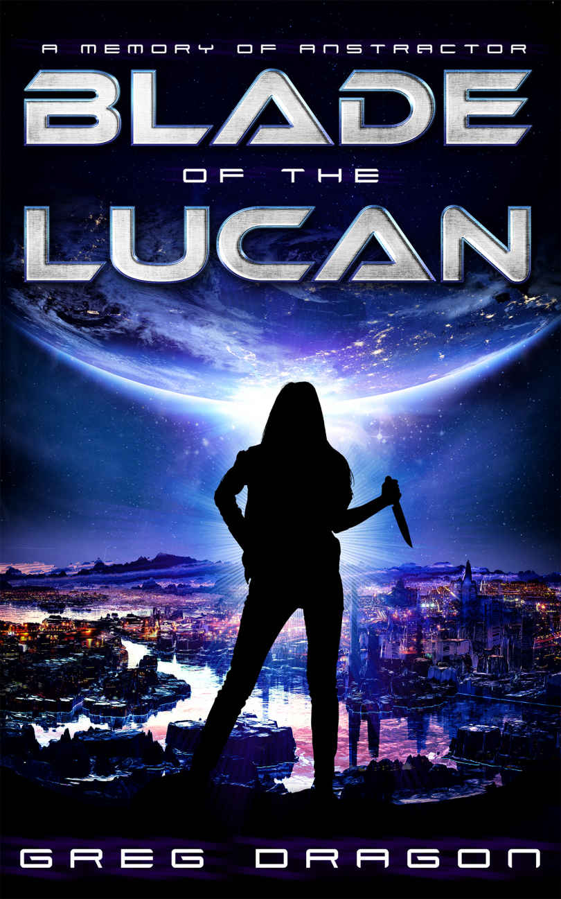 Blade of the Lucan: A Memory of Anstractor by Greg Dragon