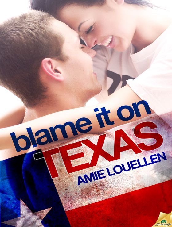 Blame it on Texas by Amie Louellen