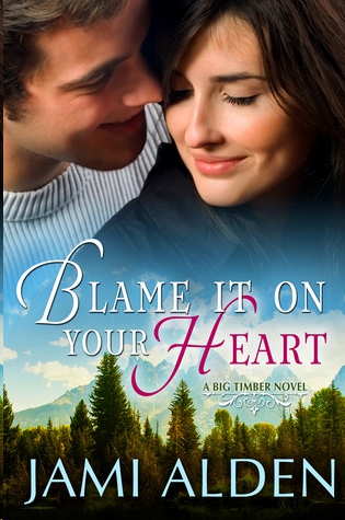 Blame It on Your Heart by Jami Alden