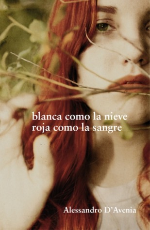 Blanca como la nieve, roja como la sangre (2010) by Alessandro D'Avenia