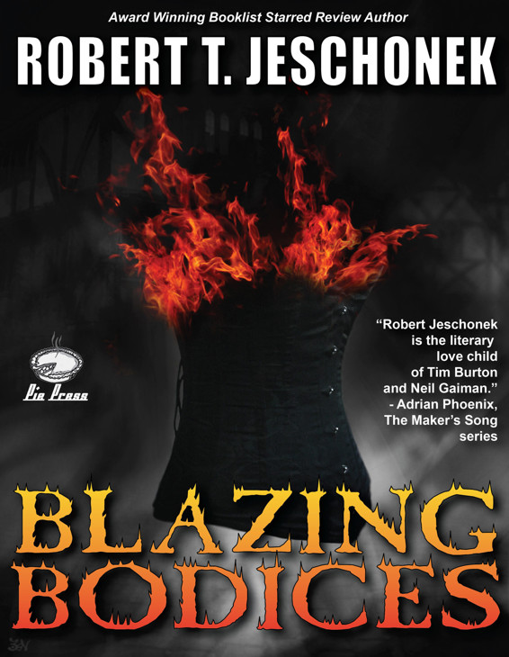 Blazing Bodices by Robert T. Jeschonek