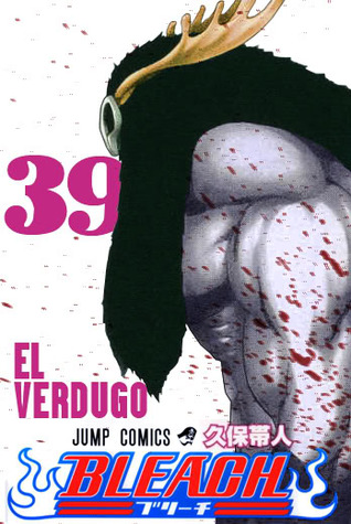 Bleach, Vol. 39: El Verdugo (2009) by Tite Kubo