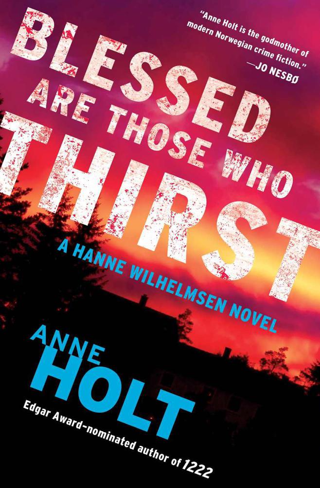 Blessed Are Those Who Thirst: A Hanne Wilhelmsen Novel by Anne Holt