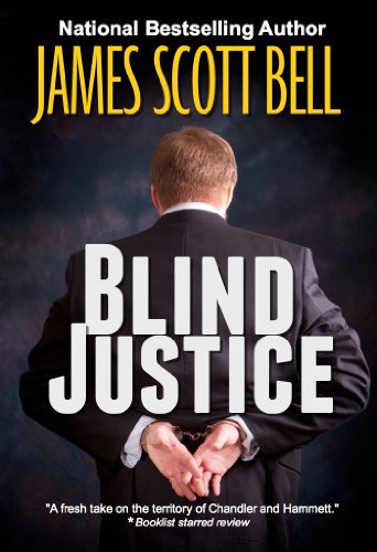 Blind Justice by James Scott Bell