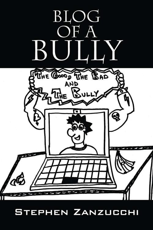 Blog of a Bully by Zanzucchi, Stephen