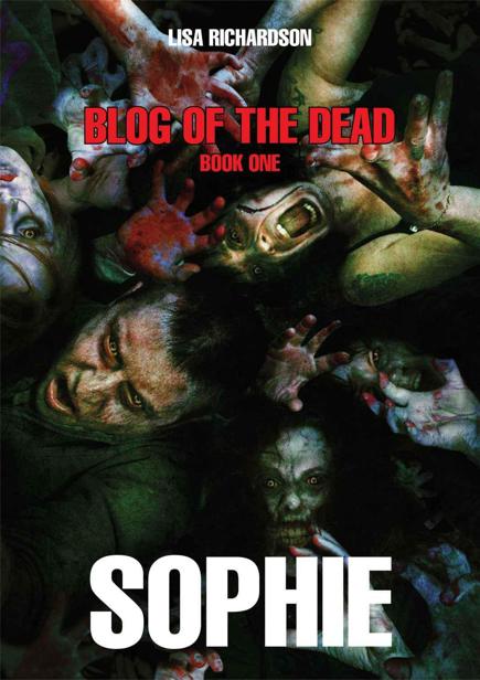 Blog of the Dead (Book 1): Sophie