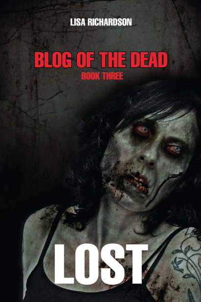 Blog of the Dead (Book 3): Lost by Richardson, Lisa