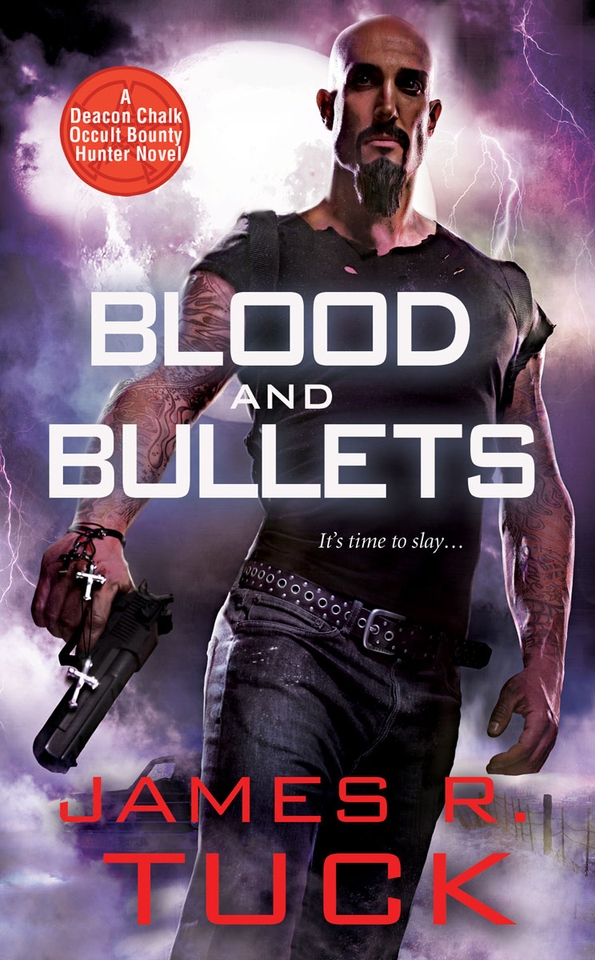 Blood and Bullets by James R. Tuck