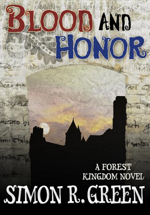 Blood and Honor (Forest Kingdom Novels) by Green, Simon R.