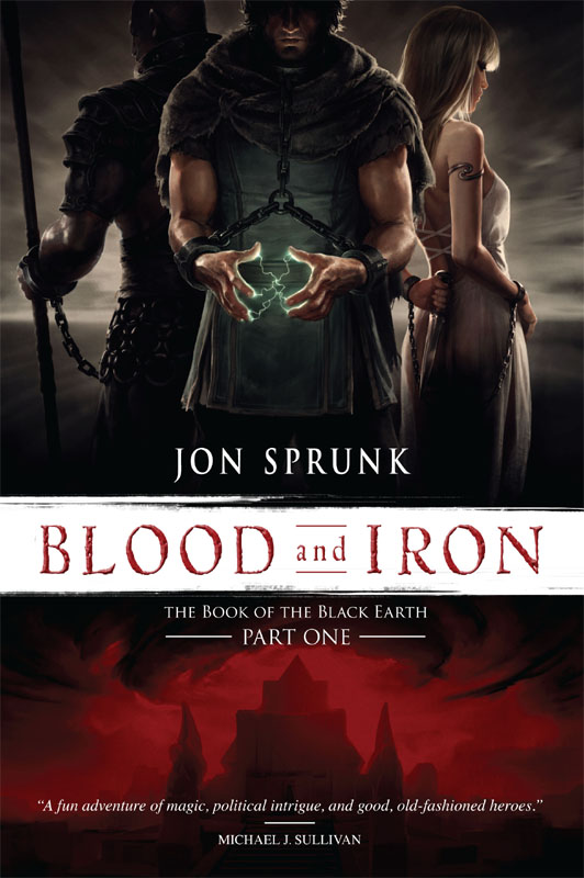 Blood and Iron: The Book of the Black Earth (Part One) (2014) by Jon Sprunk