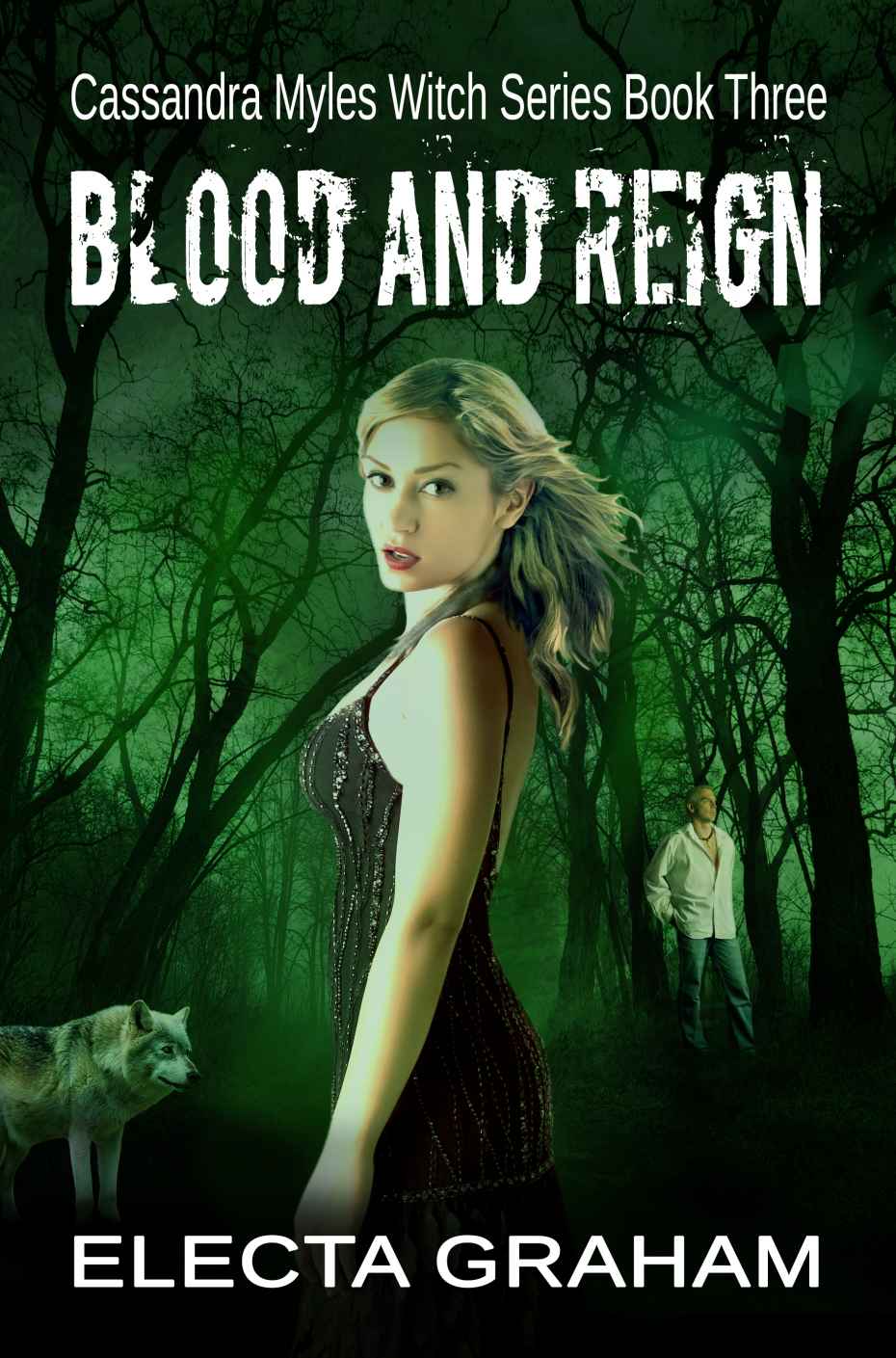 Blood and Reign (Cassandra Myles Witch Series) by Electa Graham