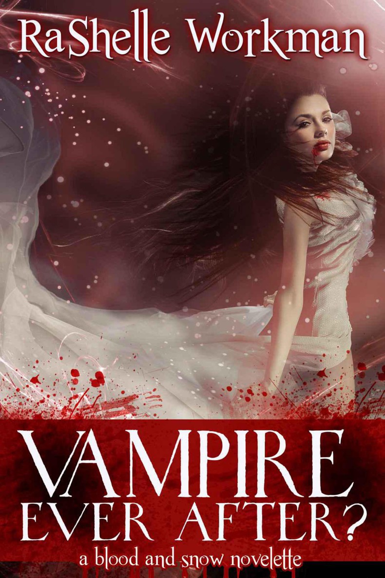 Blood and Snow 12: Vampire Ever After? by Workman, Rashelle