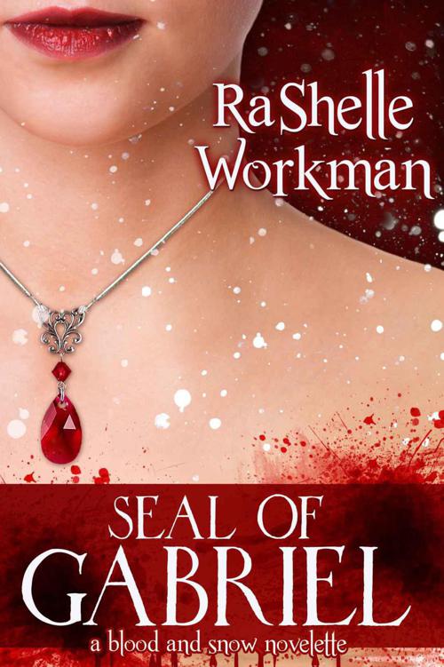 Blood and Snow 7: Seal of Gabriel by Workman, Rashelle