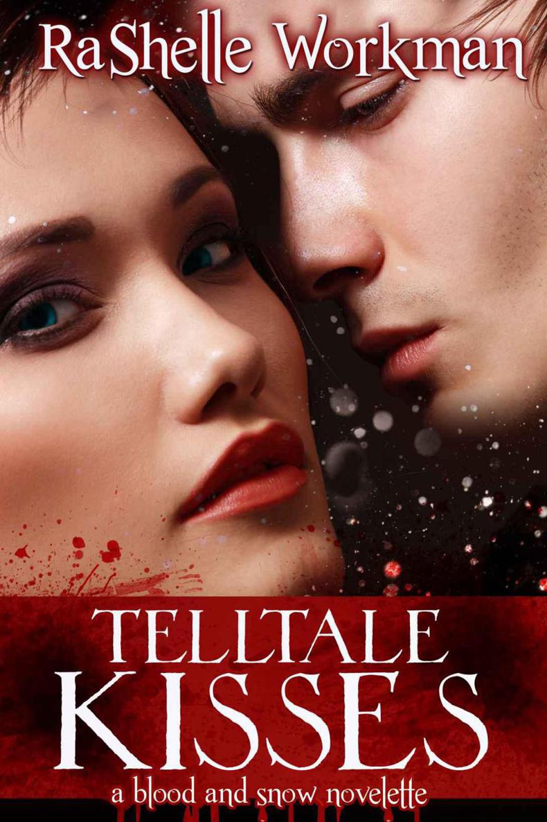 Blood and Snow 8: Telltale Kisses by Workman, Rashelle