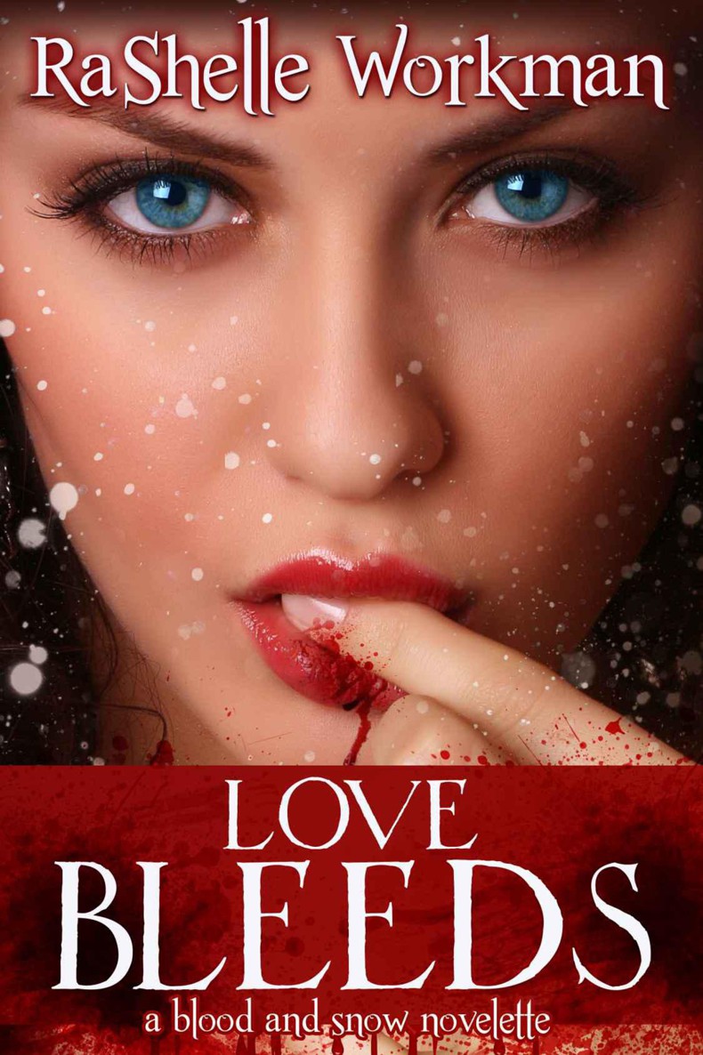 Blood and Snow 9: Love Bleeds by Workman, Rashelle