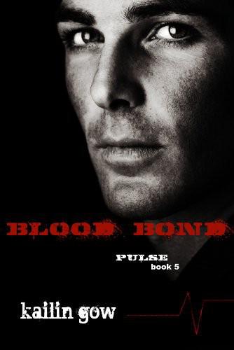 Blood Bond (PULSE, Book 5) by Gow, Kailin