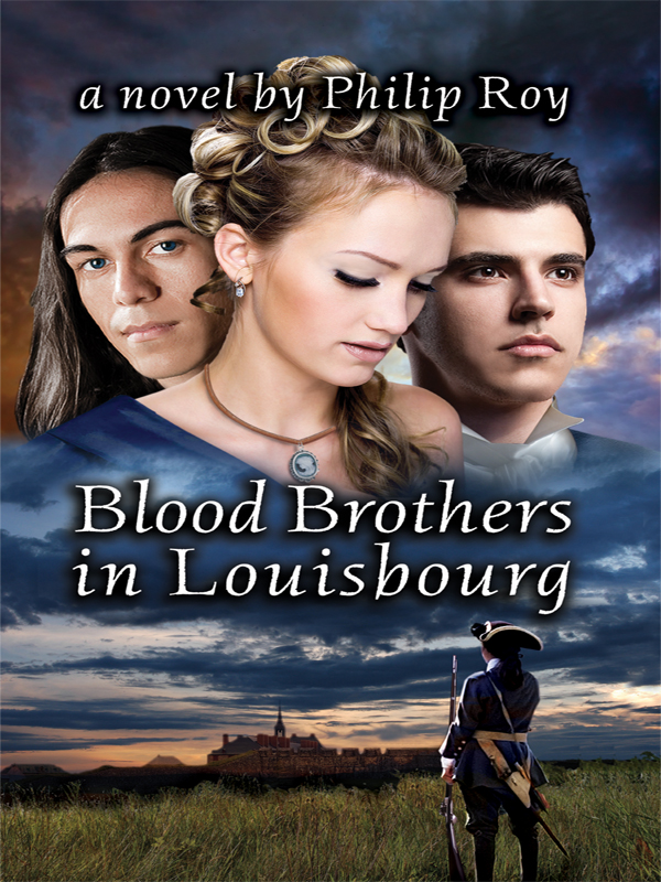 Blood Brothers in Louisbourg (2012) by Philip Roy