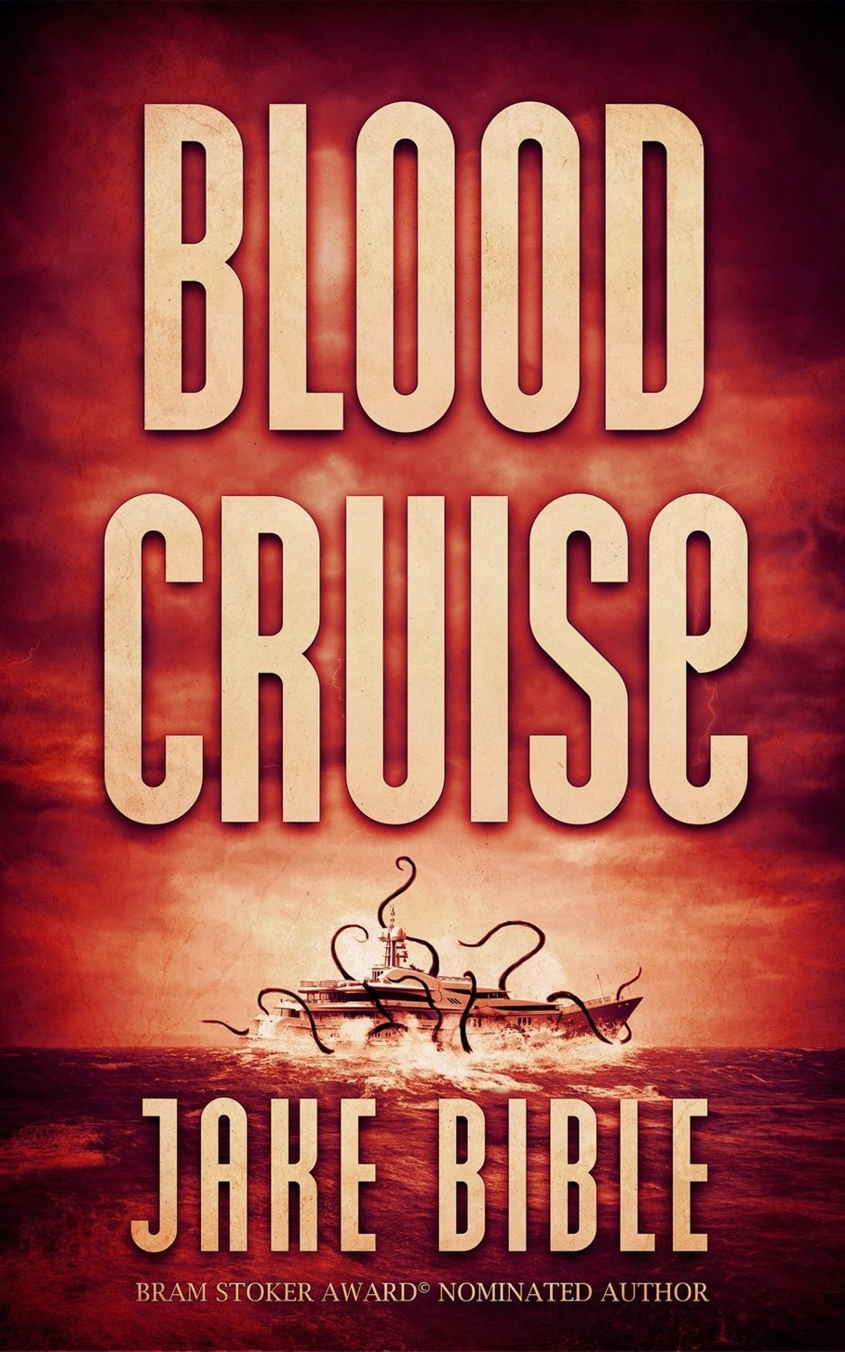 Blood Cruise: A Deep Sea Thriller by Jake Bible