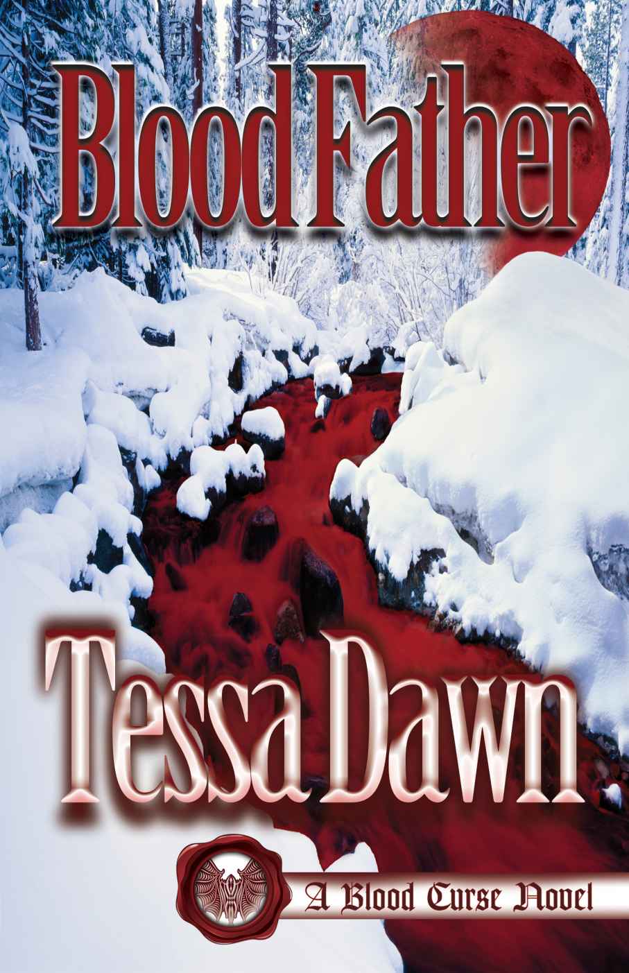 Blood Father (Blood Curse Series) by Tessa Dawn