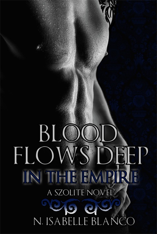 Blood Flows Deep in the Empire by N. Isabelle Blanco