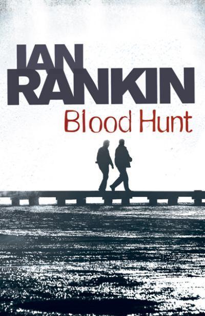 Blood Hunt by Rankin, Ian